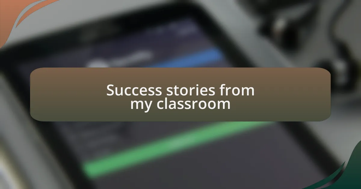 Success stories from my classroom