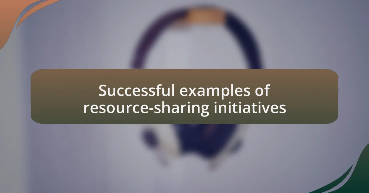Successful examples of resource-sharing initiatives