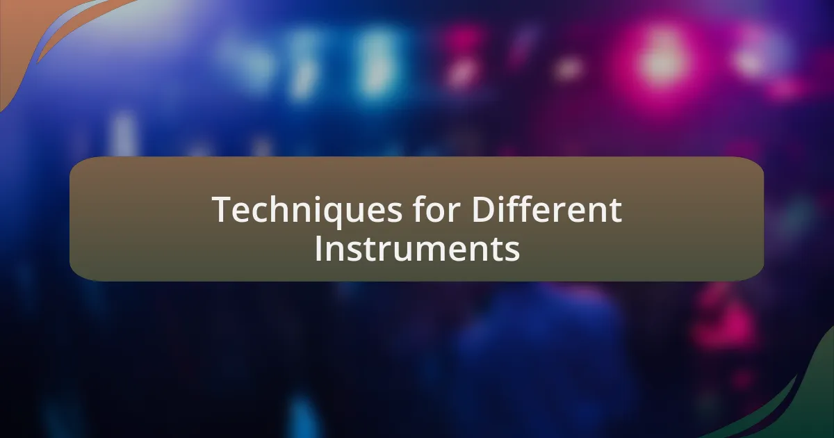 Techniques for Different Instruments