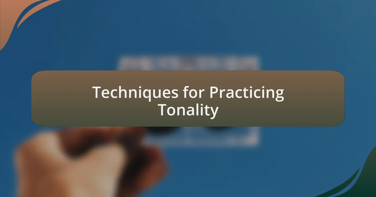 Techniques for Practicing Tonality