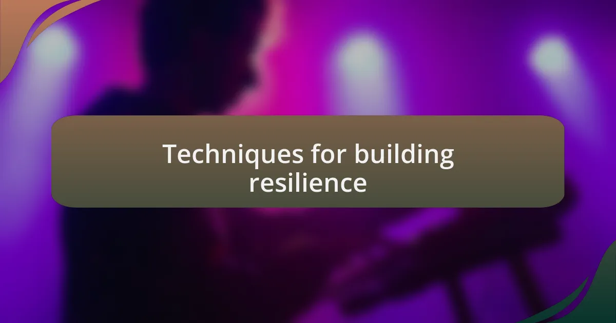 Techniques for building resilience