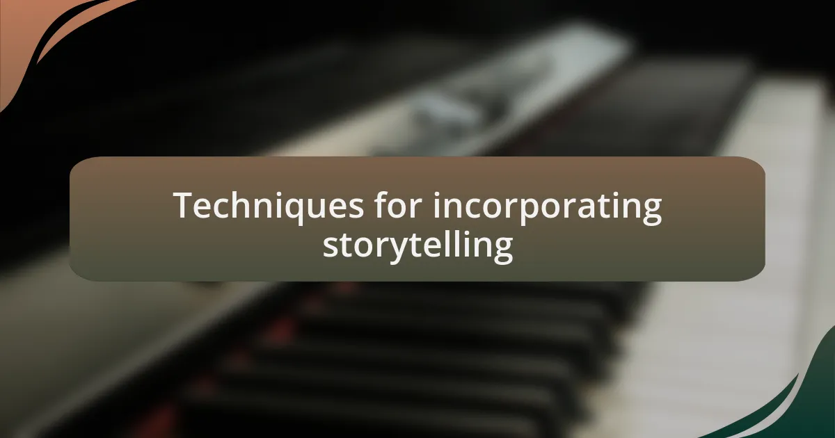 Techniques for incorporating storytelling