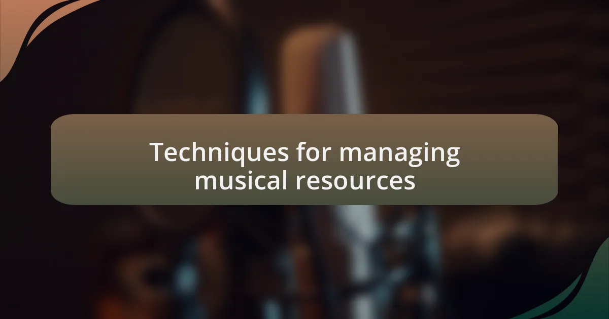 Techniques for managing musical resources