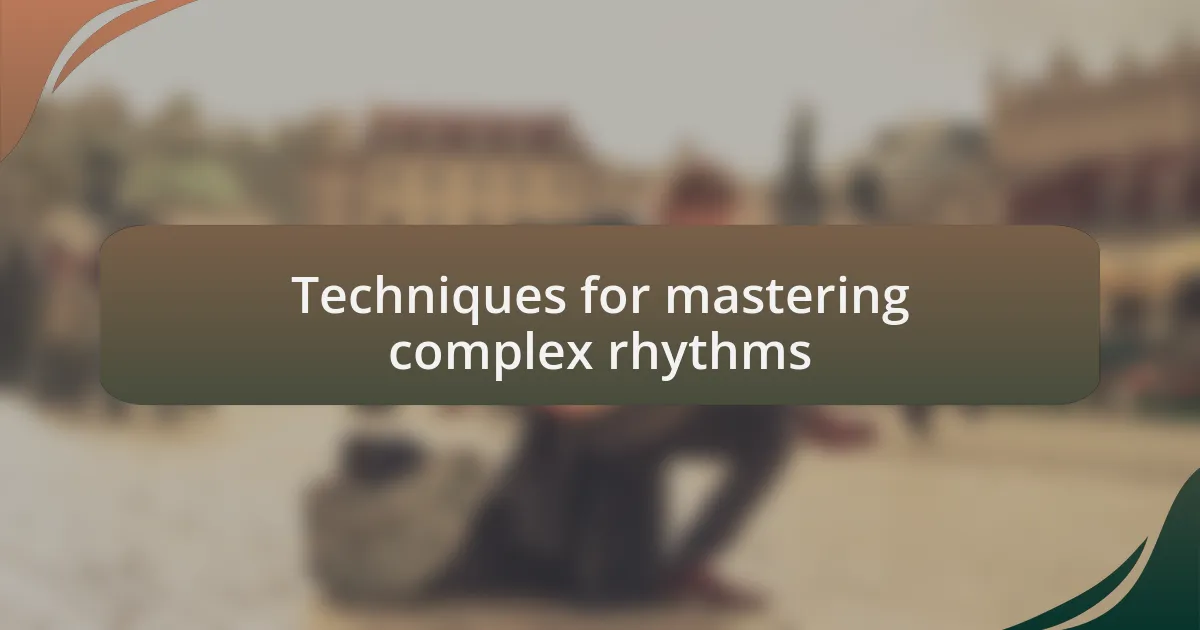Techniques for mastering complex rhythms