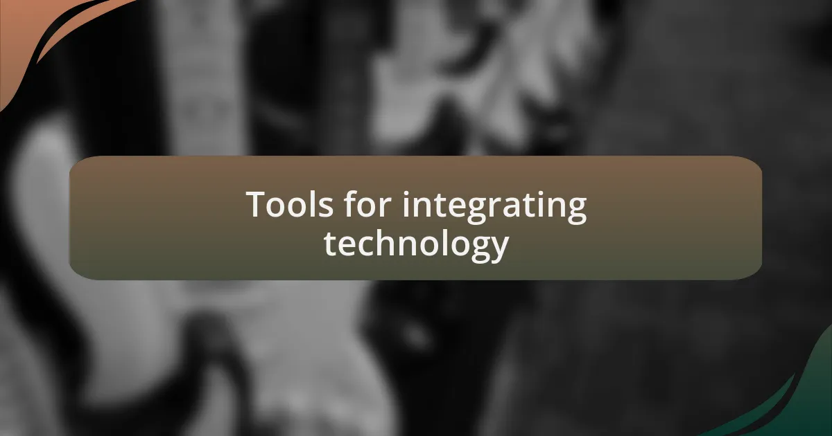 Tools for integrating technology