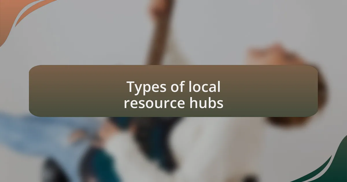 Types of local resource hubs