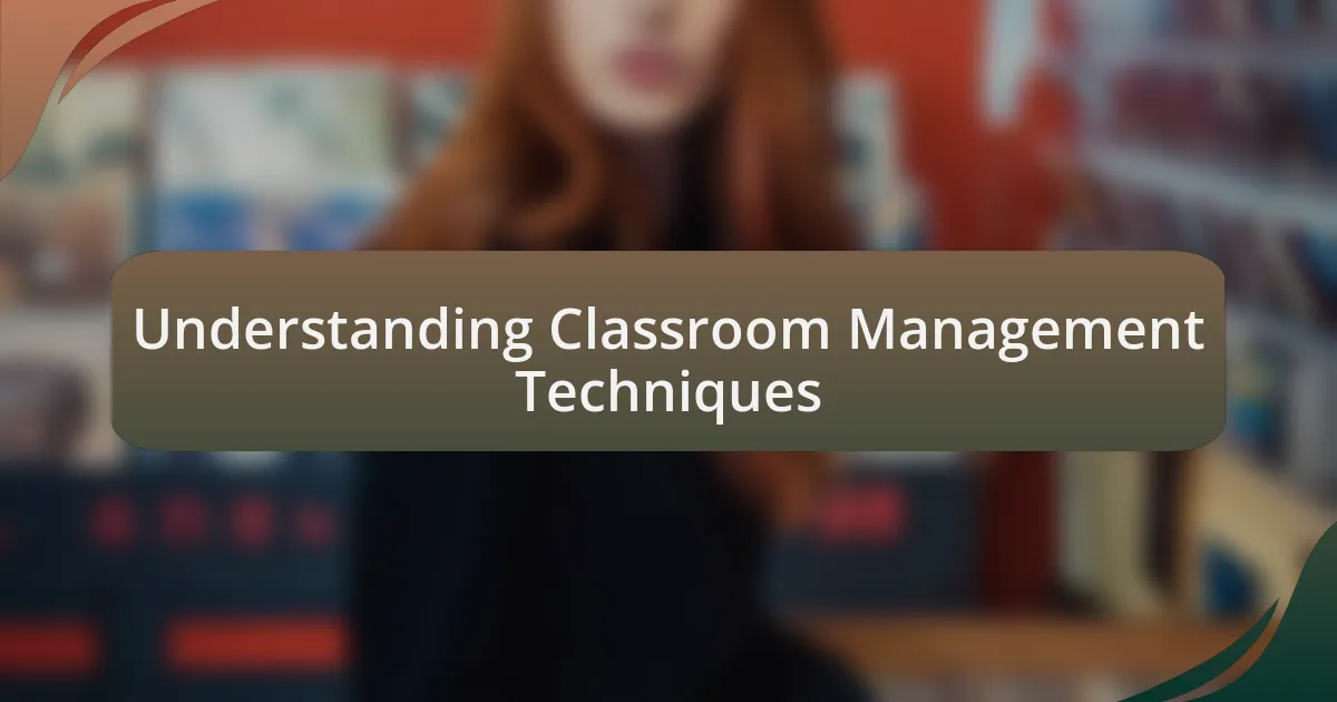 Understanding Classroom Management Techniques