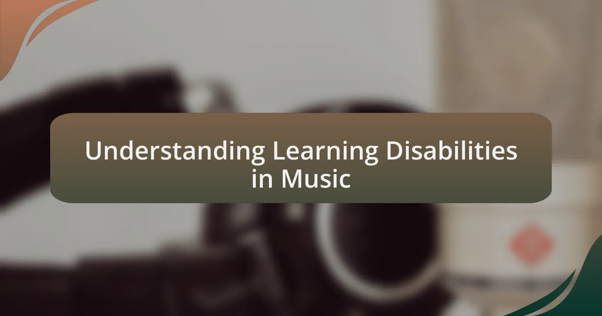 Understanding Learning Disabilities in Music