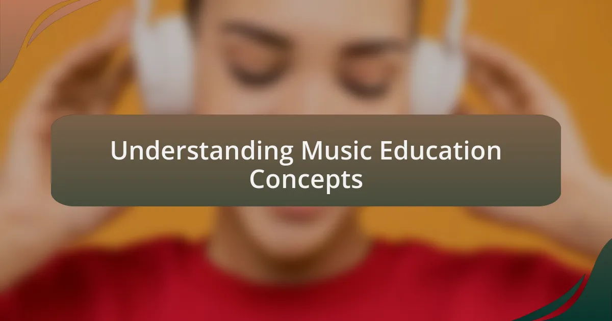 Understanding Music Education Concepts
