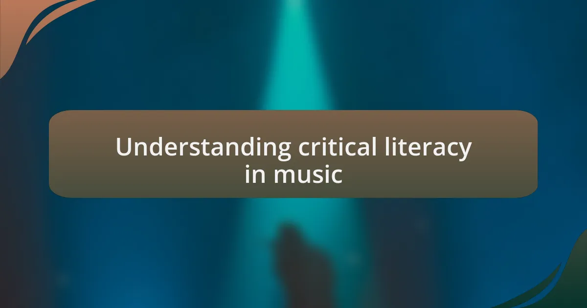 Understanding critical literacy in music
