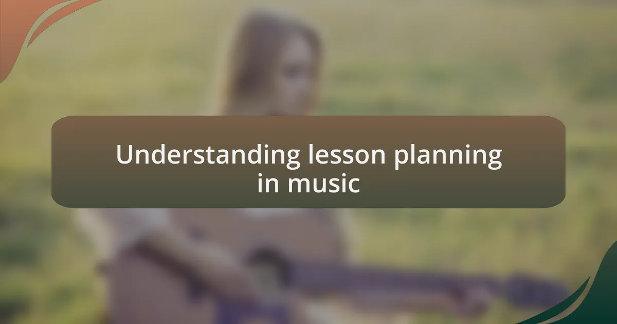 Understanding lesson planning in music