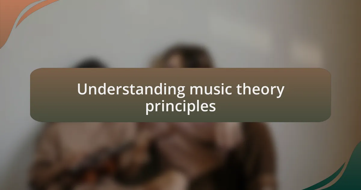 Understanding music theory principles