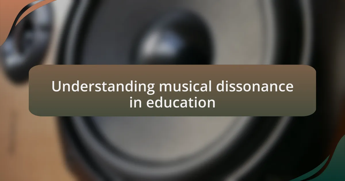 Understanding musical dissonance in education