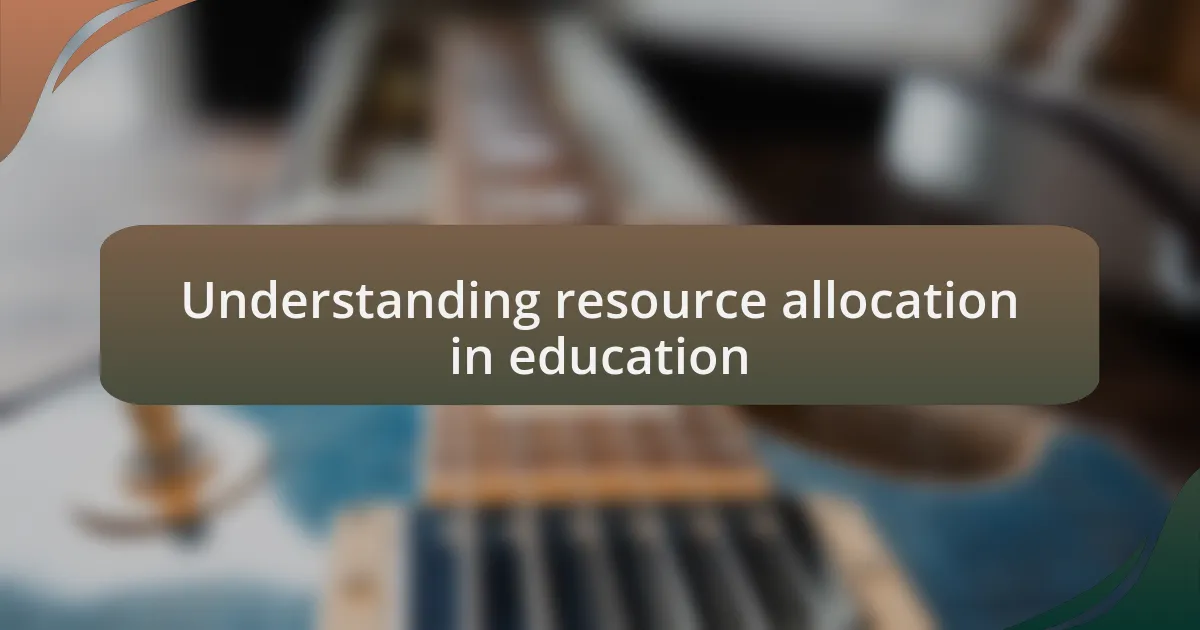 Understanding resource allocation in education