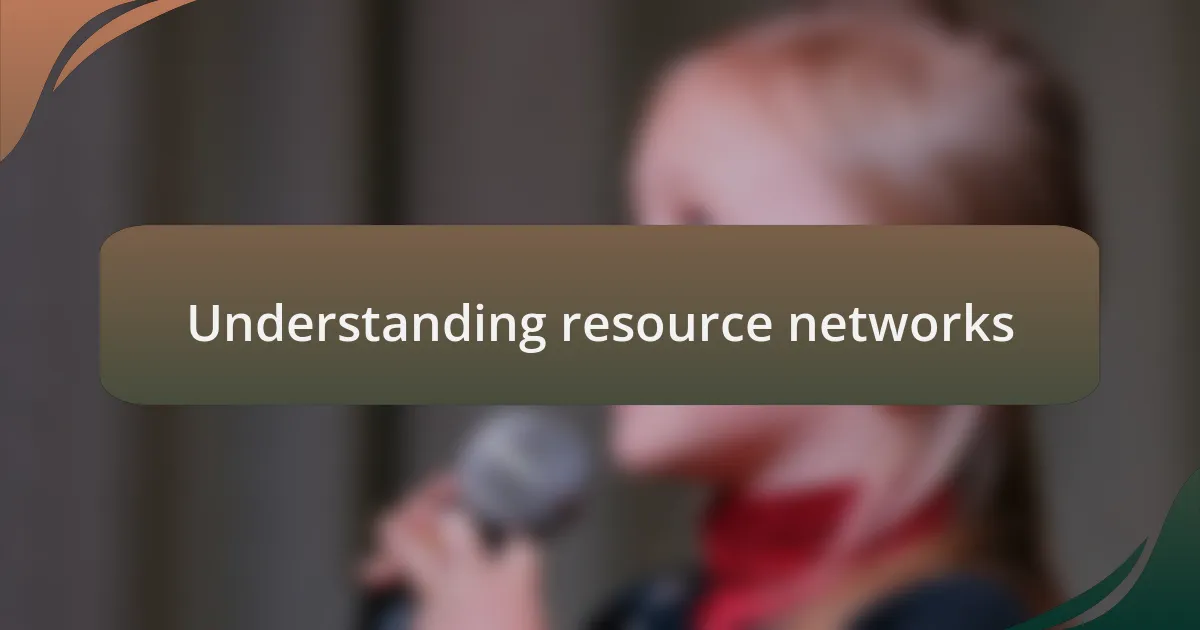 Understanding resource networks