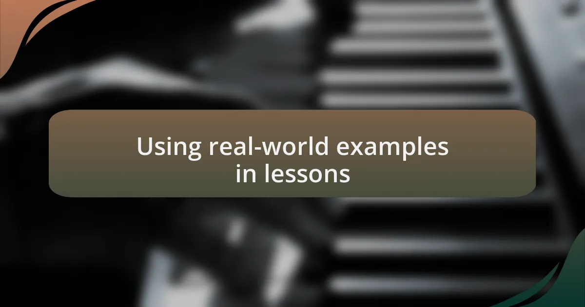 Using real-world examples in lessons